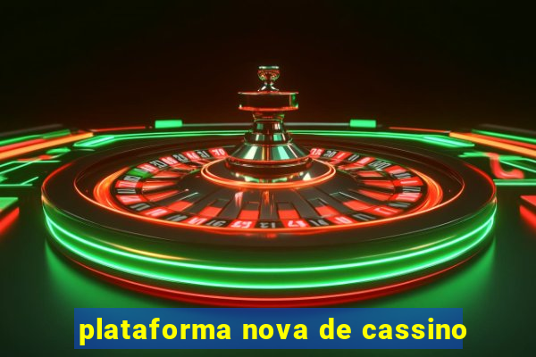 plataforma nova de cassino